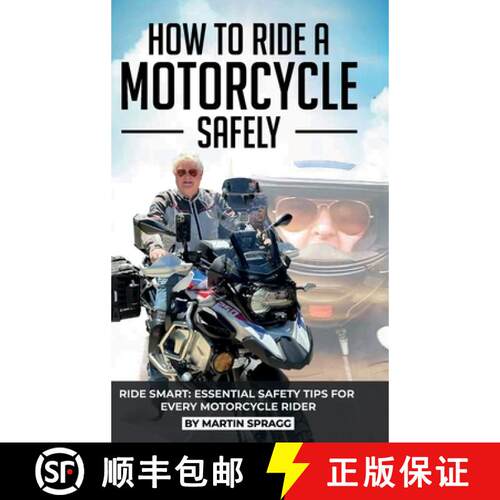 【3-4周达】精装 How to Ride a Motorcycle Safely, RIDE SMART: Essential Safety Tips for Every Motorcyc... [9798899509759]