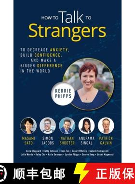 【3-4周达】How To Talk To Strangers: To Decrease Anxiety, Build Confidence, and Make a Bigger Differe... [9780994157348]