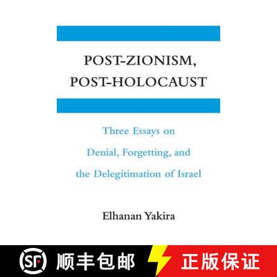 【3-4周达】Post-Zionism, Post-Holocaust: Three Essays on Denial, Forgetting, and the Delegitimation o... [9780521127868]