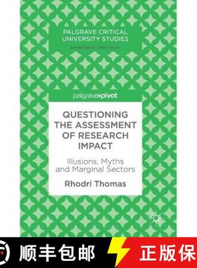 【3-4周达】Questioning the Assessment of Research Impact : Illusions, Myths and Marginal Sectors [9783319957227]