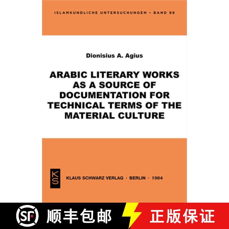 预订 Arabic Literary Works as a Source of Documentation for Technical Terms of the Material Culture [9783922968986]