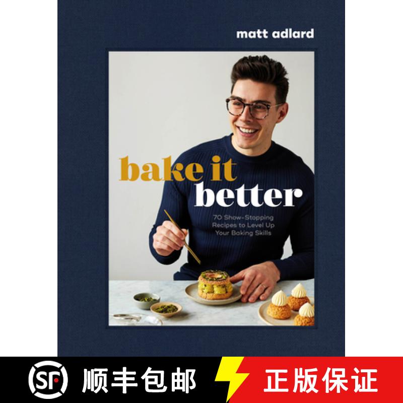 Bake It Better : 70 Show-Stopping Recipes to Level Up Your Baking Skills [9780744064902]