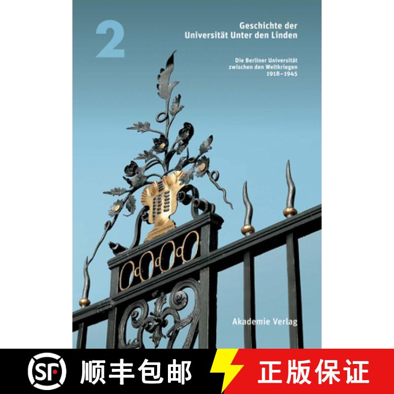 【3-4周达】Geschichte Der Universit t Unter Den Linden : Band 2: Die Berliner Universit t Zwischen De... [9783050046679]