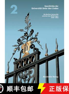 预订 Geschichte Der Universit t Unter Den Linden : Band 2: Die Berliner Universit t Zwischen Den Welt... [9783050046679]