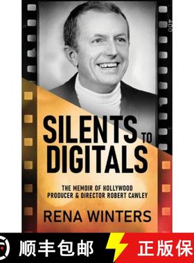 【3-4周达】Silents To Digitals: The Memoir Of Hollywood Producer & Director Robert Cawley [9784824166180]