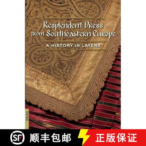 【3-4周达】Resplendent Dress from Southeastern Europe: A History in Layers [9780984755035]