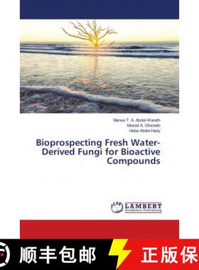 预订 Bioprospecting Fresh Water-Derived Fungi for Bioactive Compounds [9786139981847]