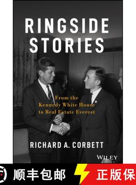 【3-4周达】Ringside Stories: From The Kennedy White House To Real Estate Everest [Wiley金融] [9781118898727]