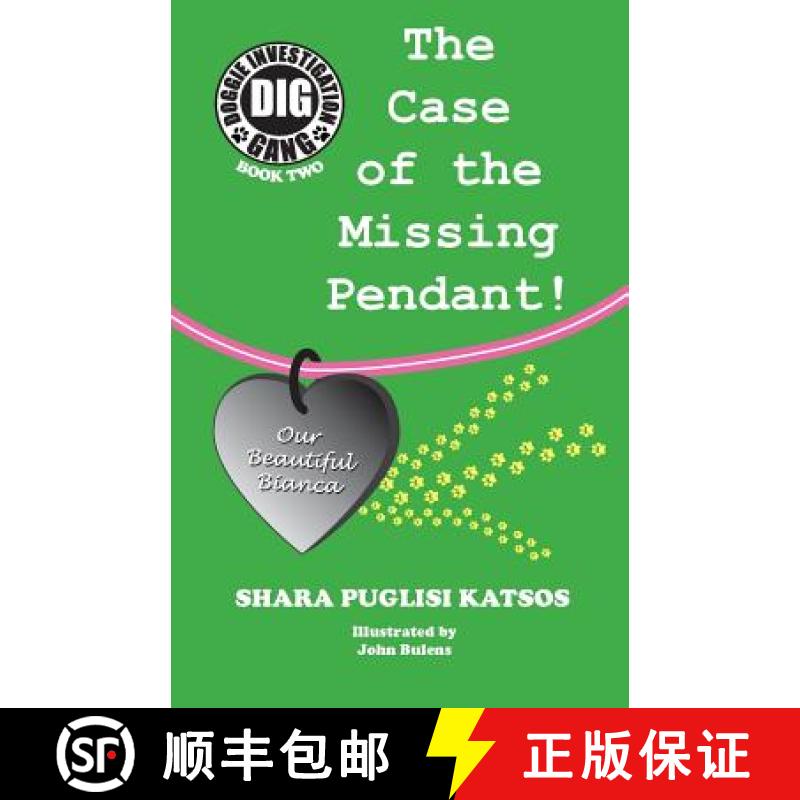 【3-4周达】Doggie Investigation Gang, (DIG) Series: Book Two - The Case of the Missing Pendant [9781495136764]