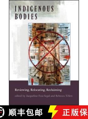 【3-4周达】Indigenous Bodies: Reviewing, Relocating, Reclaiming [9781438448213]