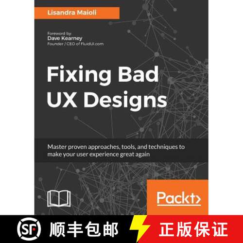 预订 Fixing Bad UX Designs: Master proven approaches, tools, and techniques to make your user experie... [9781787120556]