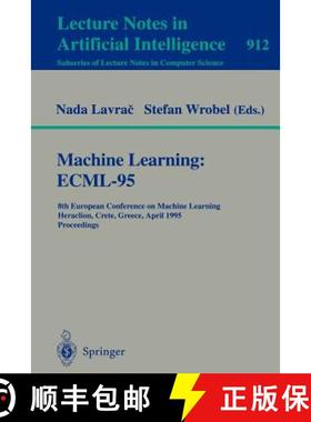 【3-4周达】Machine Learning: ECML-95 : 8th European Conference on Machine Learning, Heraclion, Crete,... [9783540592860]