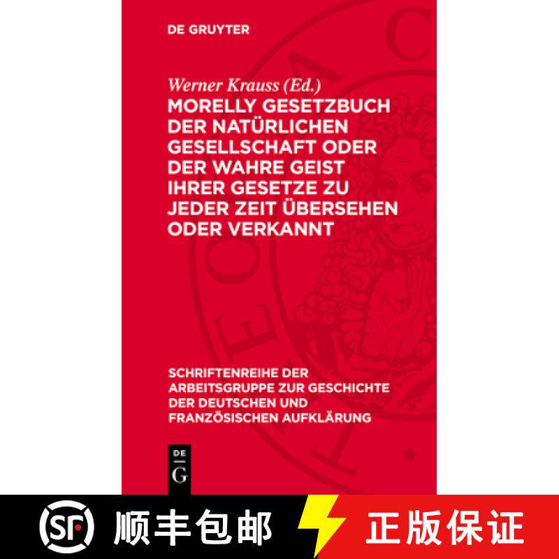 预订 Morelly Gesetzbuch Der Natürlichen Gesellschaft Oder Der Wahre Geist Ihrer Gesetze Zu Jeder Zei... [9783112777268]