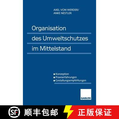 【3-4周达】Organisation Des Umweltschutzes Im Mittelstand: Konzeption -- Praxiserfahrungen -- Gestalt... [9783409122474]