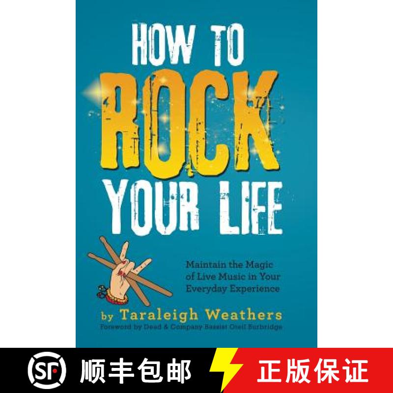 【3-4周达】How to Rock Your Life: Maintain the Magic of Live Music in Your Everyday Experience [9781504355964]