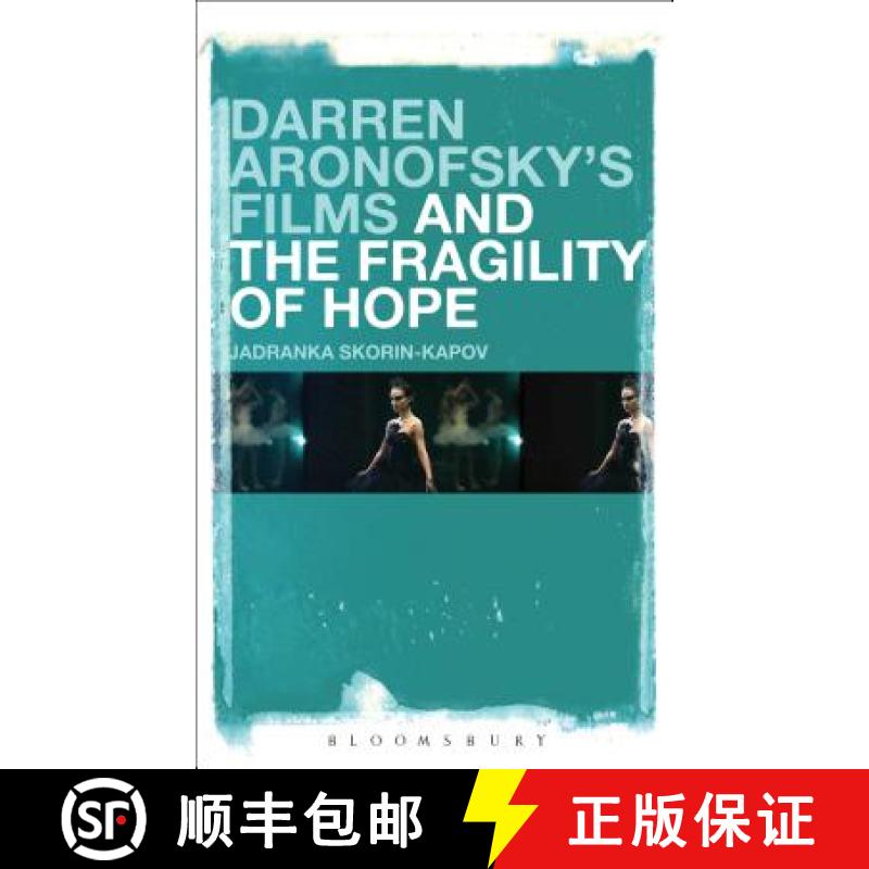 预订 Darren Aronofsky's Films and the Fragility of Hope [9781501306976]