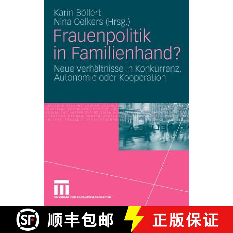 【3-4周达】Frauenpolitik in Familienhand? : Neue Verhältnisse in Konkurrenz, Autonomie oder Kooperation [9783531165646]