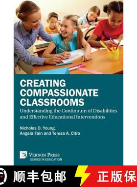 【3-4周达】Creating Compassionate Classrooms: Understanding the Continuum of Disabilities and Effecti... [9781622736607]