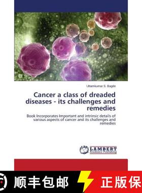 预订 Cancer a class of dreaded diseases - its challenges and remedies [9783659688973]