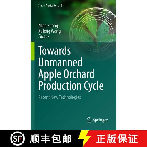 【3-4周达】Towards Unmanned Apple Orchard Production Cycle: Recent New Technologies [9789819961269]