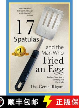 预订 17 Spatulas and the Man Who Fried an Egg: Reclaim Your Space Mentally and Physically [9781958405581]
