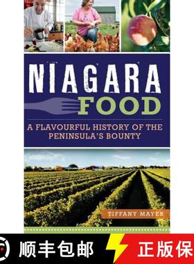 【3-4周达】Niagara Food: A Flavourful History of the Peninsula's Bounty [9781540210432]