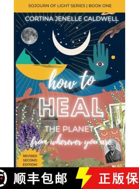 【3-4周达】How to Heal the Planet from Wherever You Are: Leaning into the Cosmic + Planetary Link Bet... [9798986188577]