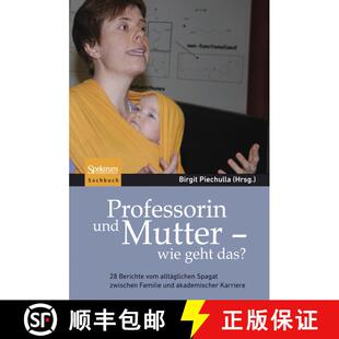 【3-4周达】精装 Professorin und Mutter - wie geht das?: 28 Berichte vom alltäglichen Spagat zwischen... [9783827424310]