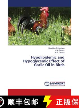 预订 Hypolipidemic and Hypoglycemic Effect of Garlic Oil in Birds [9783659327445]