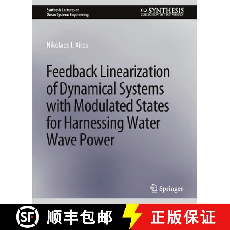 【3-4周达】Feedback Linearization of Dynamical Systems with Modulated States for Harnessing Water Wav... [9783031013638]