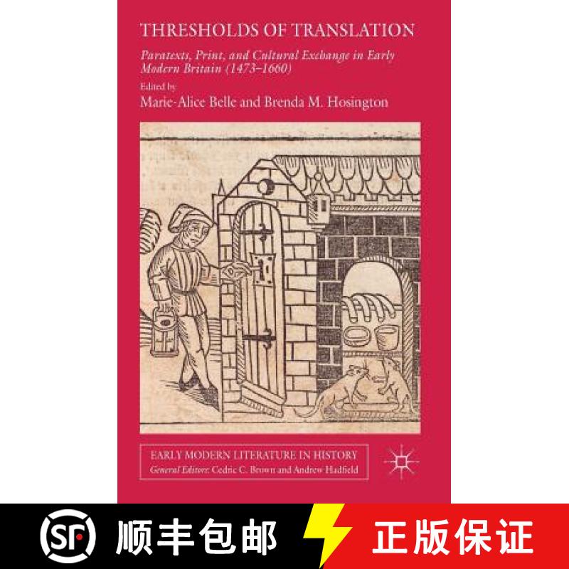 【3-4周达】Thresholds of Translation : Paratexts, Print, and Cultural Exchange in Early Modern Britai... [9783319727714]