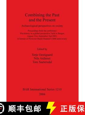 【3-4周达】Combining the Past and the Present: Archaeological perspectives on society. Proceedings fr... [9781841715735]
