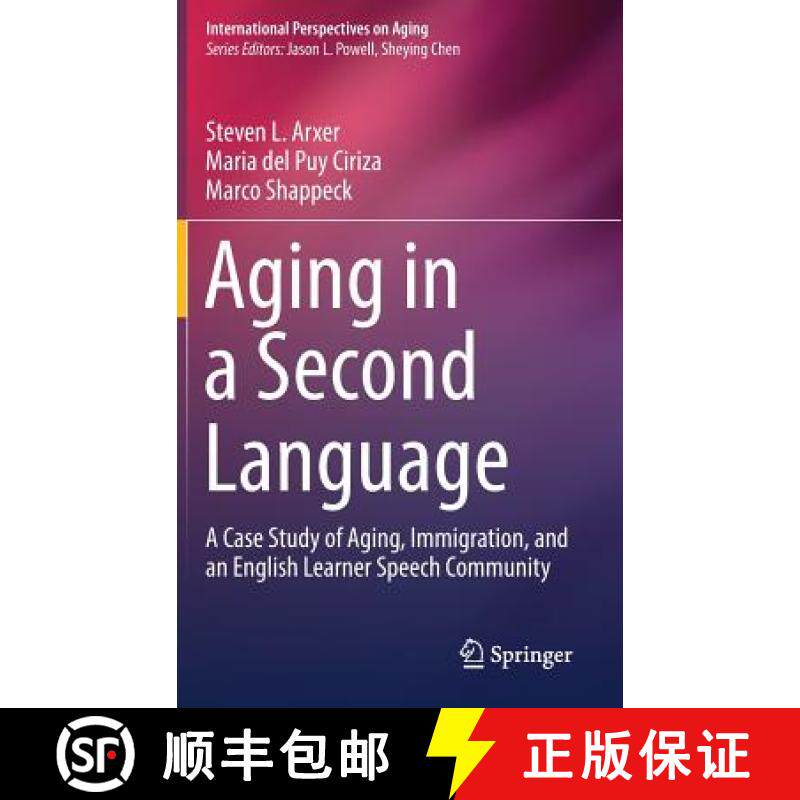 【3-4周达】Aging in a Second Language : A Case Study of Aging, Immigration, and an English Learner Sp... [9783319576084]