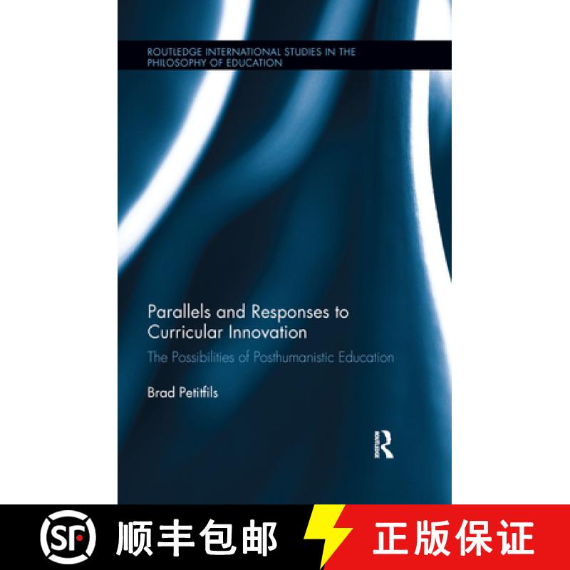 【3-4周达】Parallels and Responses to Curricular Innovation : The Possibilities of Posthumanistic Edu... [9781138286702]