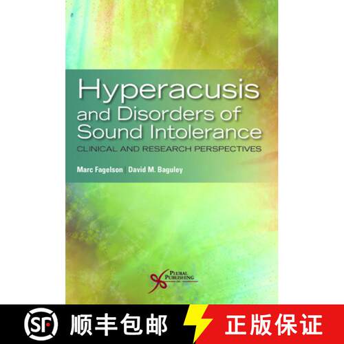 【3-4周达】Hyperacusis and Disorders of Sound Intolerance : Clinical and Research Perspectives [9781944883287]
