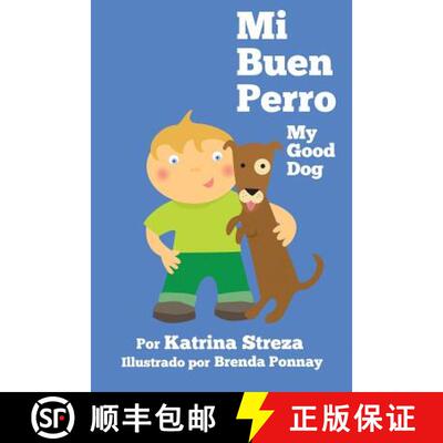 【3-4周达】Mi Buen Perro/ My Good Dog (Bilingual Spanish English Edition) [9781623957551]