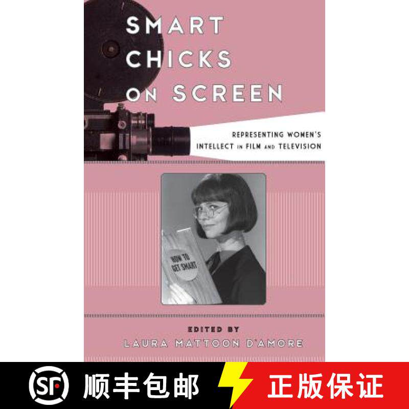 【3-4周达】Smart Chicks on Screen : Representing Women's Intellect in Film and Television [9781442275621]