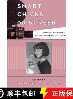 【3-4周达】Smart Chicks on Screen : Representing Women's Intellect in Film and Television [9781442275621]