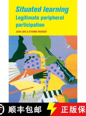 【3-4周达】Situated Learning: Legitimate Peripheral Participation (Learning in Doing: Social, Cogniti... [9780521423748]