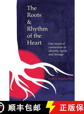 【3-4周达】The Roots & Rhythm of the Heart:  Our Musical Connection to Identity, Spirit, and Lineage [9798986512839]