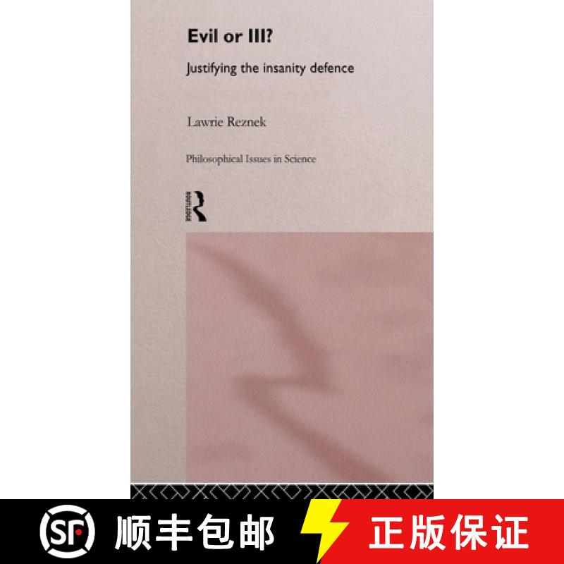 【4周达】Evil or Ill?: Justifying the Insanity Defence [9780415166997]