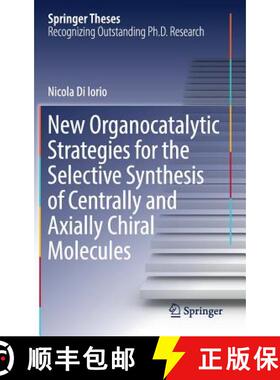 【3-4周达】New Organocatalytic Strategies for the Selective Synthesis of Centrally and Axially Chiral... [9783319749136]