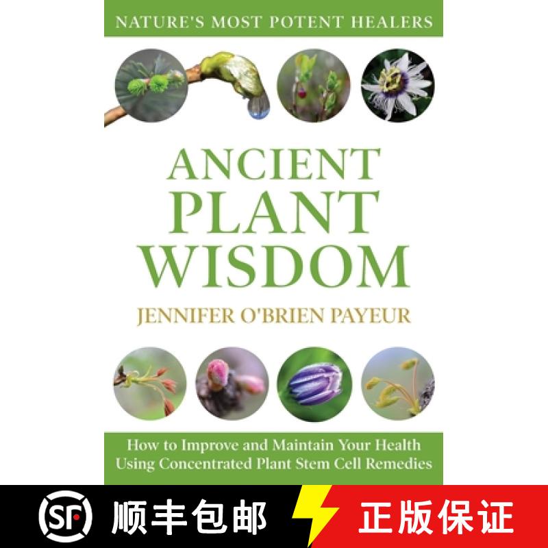 【2-3周达】Ancient Plant Wisdom: How to Improve and Maintain Your Health Using Concentrated Plant Ste... [9781662957918]