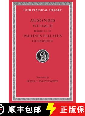 【3-4周达】Ausonius, Volume II: Books 18–20. Paulinus Pellaeus: Eucharisticus: - Books 18-20. Paulin... [9780674991279]