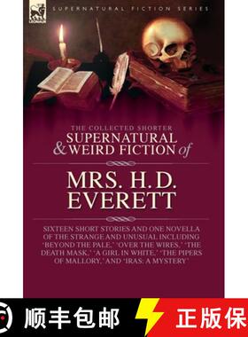 【3-4周达】The Collected  Supernatural and Weird  Fiction of  Mrs. H. D. Everett: Sixteen Short Stori... [9781917666268]