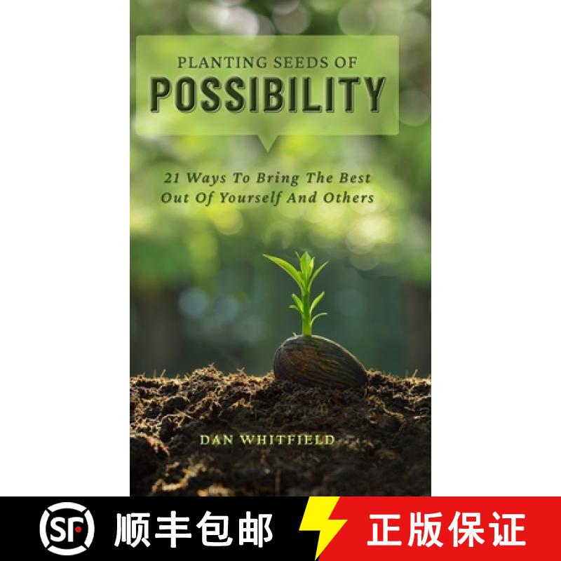 【2-3周达】Planting Seeds Of Possibility: 21 Ways To Bring The Best Out Of Yourself And Others [9781735684604]