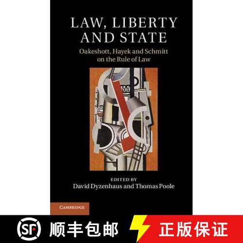 预订 精装 Law, Liberty and State: Oakeshott, Hayek and Schmitt on the Rule of Law [9781107093386]