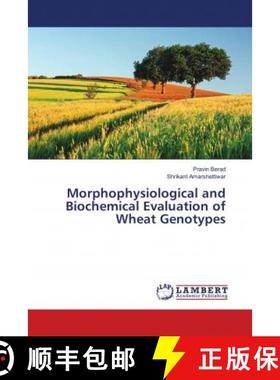 预订 Morphophysiological and Biochemical Evaluation of Wheat Genotypes [9786139924059]