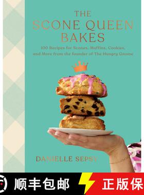 【3-4周达】精装 The Scone Queen Bakes: 100 Recipes for Scones, Muffins, Cookies, and Cakes, from the ... [9780593801642]