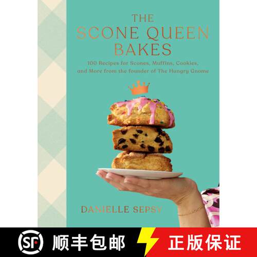 【3-4周达】精装 The Scone Queen Bakes: 100 Recipes for Scones, Muffins, Cookies, and Cakes, from the ... [9780593801642]